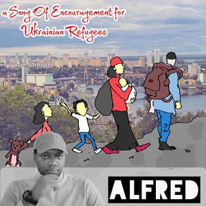 Alfred - A Song Of Encouragement For Ukrainian Refugees