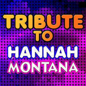 Tribute to Hannah Montana