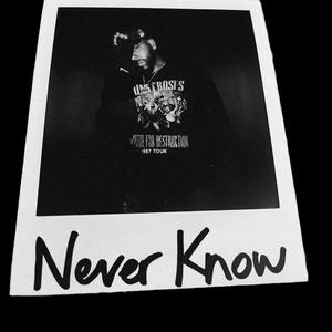 Never Know (feat. Braylon Darnell) (Explicit)
