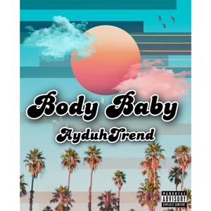 Body Baby (Explicit)