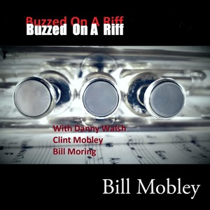 Buzzed on a Riff(feat. Clint Mobley, Bill Moring & Danny Walsh)