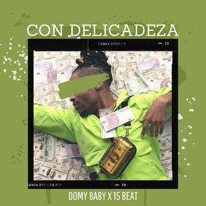 CON DELICADEZA (feat. Domi Baby) (Explicit)
