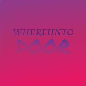 Whereunto Door