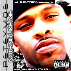 Nothin Like Me Mixtape, Vol. 1  (Al P. Records Presents)[Feat. DJ Muthafu**n Rell] (Explicit)