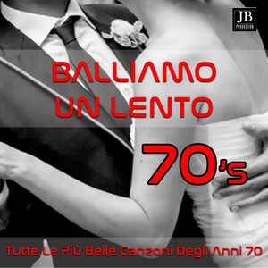 Balliamo Un Lento 70's (Tutte Le Piu' Belle Canzoni Degli Anni 70)