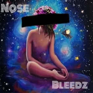 nose BLEEDZ (Explicit)