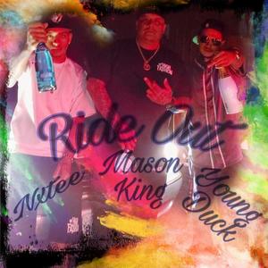 Ride Out (feat. Mason King & Nxtee) [Explicit]