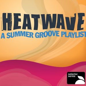 Heat Wave: A Summer Groove Playlist