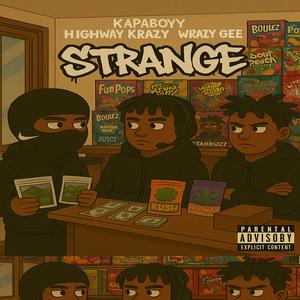 Strange (feat. Highway Krazy & Wrazy Gee) (Explicit)