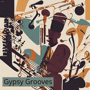 Gypsy Grooves (Rhythms of the Jazz Journey)