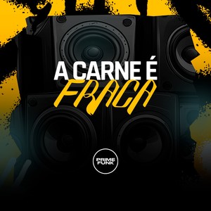 A Carne É Fraca (Explicit)