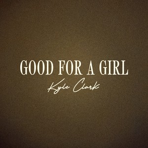 Good For A Girl