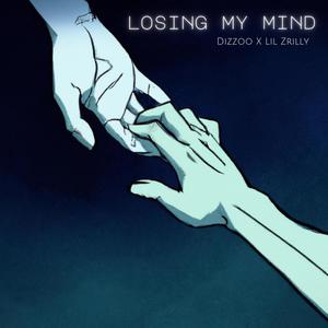 Losing My Mind (feat. Lil Zrilly)