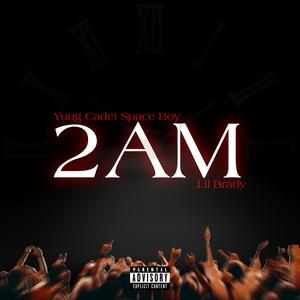 2AM (feat. Lil Brady) [Explicit]