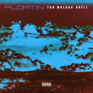 Floatin (Explicit)