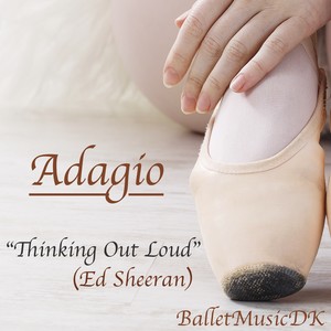 Adagio (Thinking out Loud) [Pop Songs for Ballet Class]