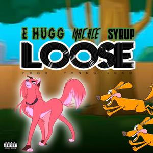 Loose(feat. Mac Ace & Syrup) (Explicit)