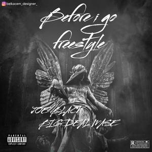 Before I Go Freestyle(feat. Big Deal Mase) (Explicit)