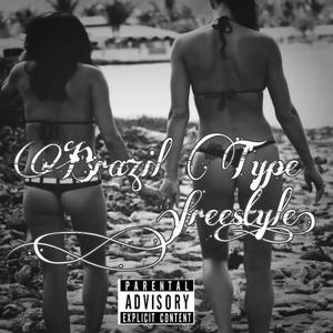 Brazil Type (freestyle) (Explicit)