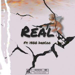 Real (feat. 1500DreCoo) [Explicit]