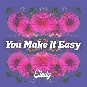 You Make It Easy