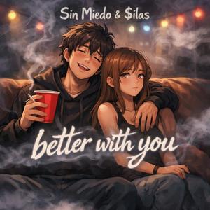 better with you (feat. $ilas)