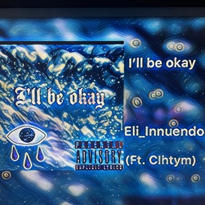 I'll be okay (feat. Cihtym) [Explicit]