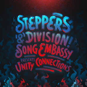 Steppers Division And Song Embassy Presents: Unity Connections