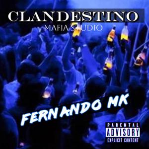 Clandestino (feat. FERNANDO MK) [Explicit]