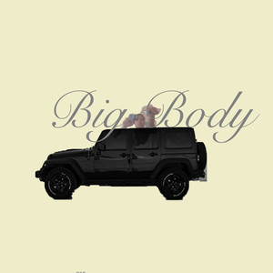 Big Body (Explicit)