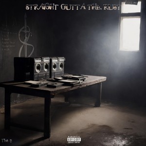 Straight Outta the Rust (Explicit)