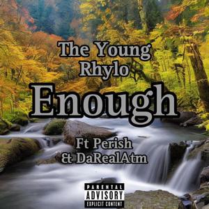 Enough (feat. DaRealATM & Perish) (Explicit)