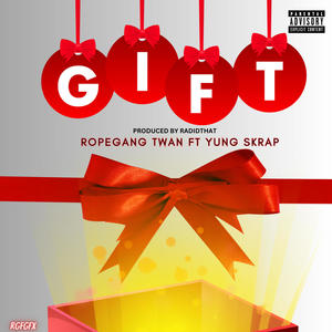 Gift (feat. RopeGangTwan) [Explicit]