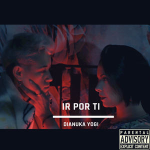 Ir por Ti (Explicit)