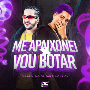 ME APAIXONEI X VOU BOTAR (Explicit)