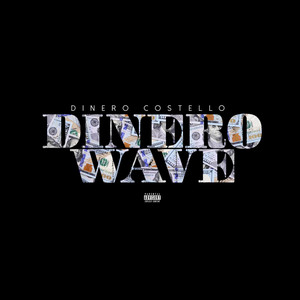 Dinero Wave (Explicit)