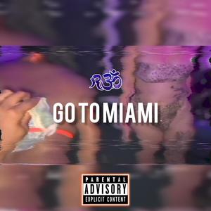 GO TO MIAMI (feat. JstewonTheBeat) [Explicit]