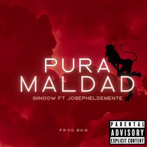 Pura maldad (feat. Joseph el demente) [Explicit]