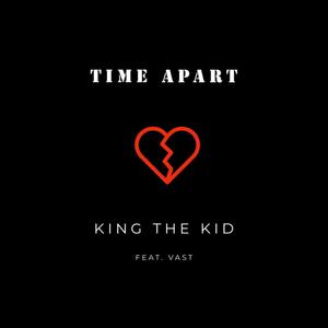 Time Apart (feat. VAST) (Explicit)