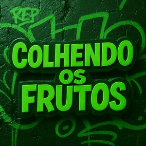 COLHENDO OS FRUTOS (Explicit)