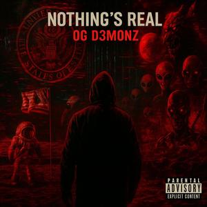 OG D3MONz - Nothing's Real (Explicit)