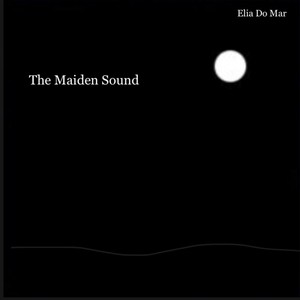 The Maiden Sound.