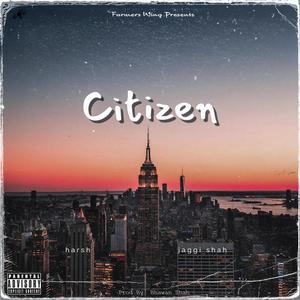 Citizen (feat. Harsh) [Explicit]