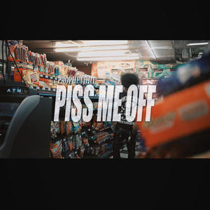 PISS ME OFF (Explicit)