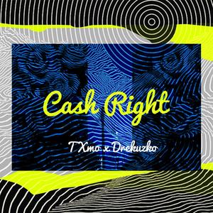 Cash Right (feat. Txmo) [Explicit]