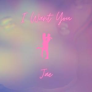 I Want You (Explicit)