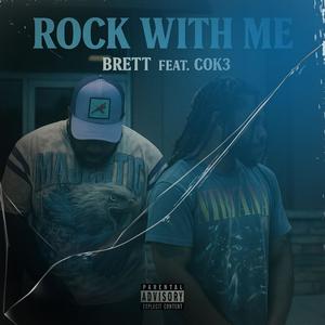 Rock With me (feat. Brett) (Explicit)