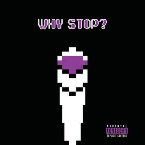 Why Stop ? (Explicit)