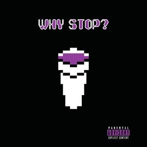 Why Stop ? (Explicit)