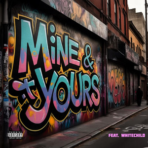 Mine & Yours (Explicit)